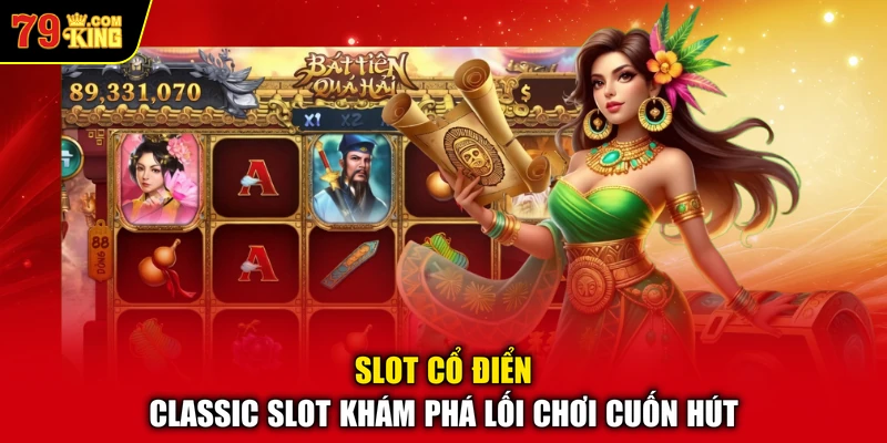 Slot cổ điển - Classic Slot